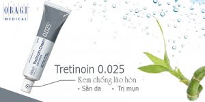 Tretinoin Cream 0.025 Obagi có tốt không?