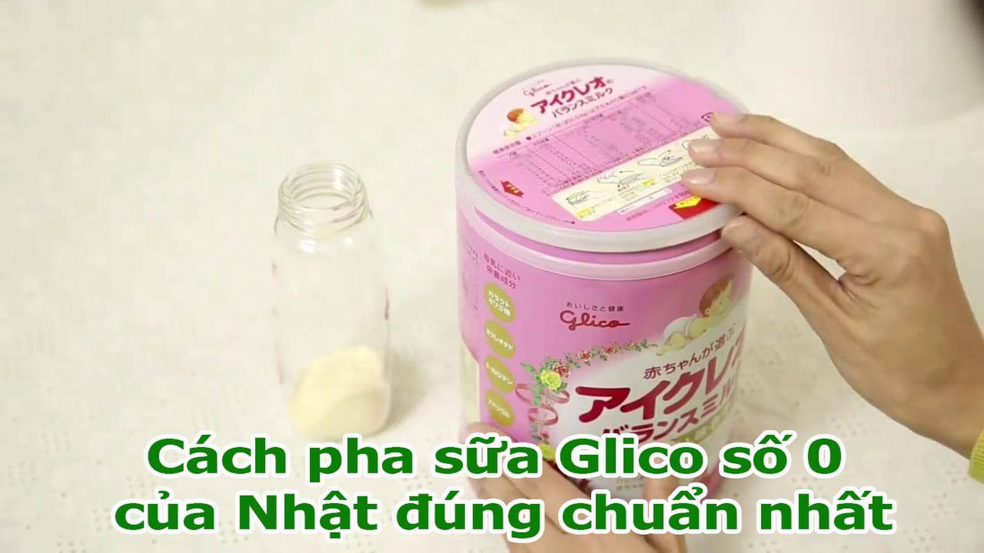 Hướng dẫn sử dụng sữa Glico số 0 nội địa Nhật