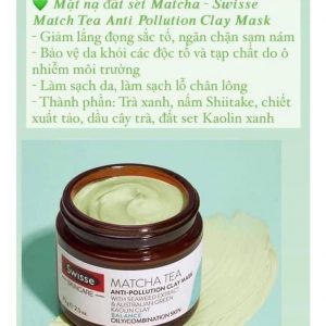 Mặt nạ đất sét thải độc Swisse Matcha Tea Anti Pollution Clay Mask: với sự kết hợp giữa trà xanh Matcha, các chiết xuất từ Nấm Shiitake và tảo cùng đất sét Kaolin xanh của Úc giúp da được thải độc sâu, làm dịu và sạch sâu nhẹ nhàng.